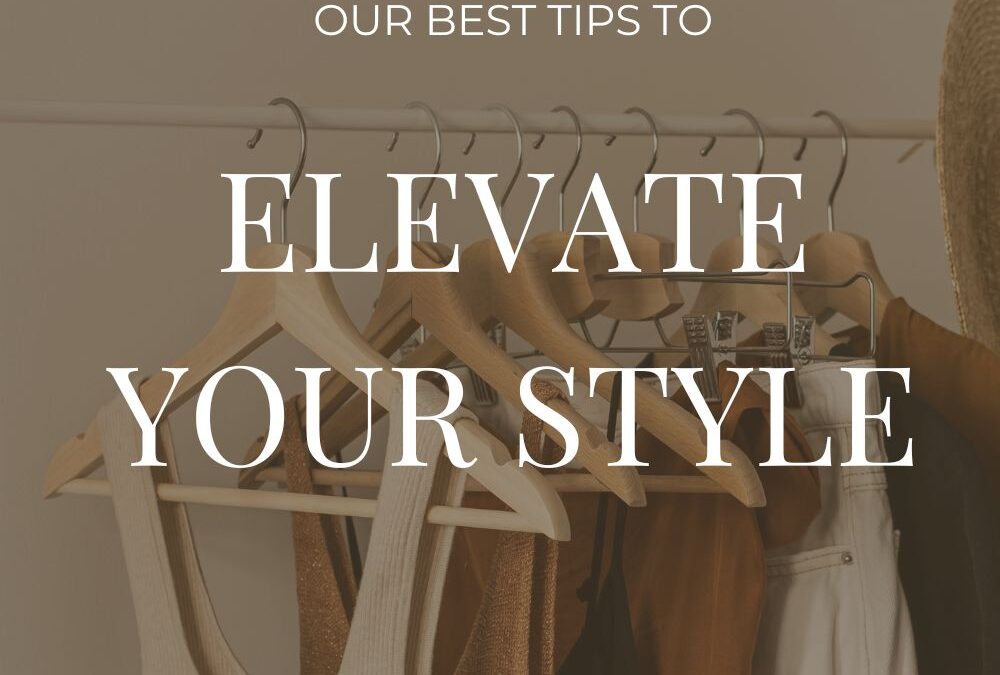 6 Easy Ways to Elevate Your Style